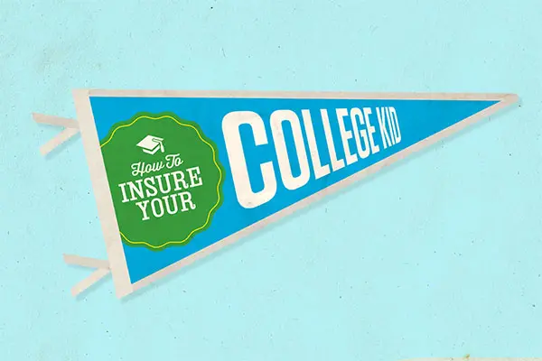 Sign that says: How to Insure Your College Kid